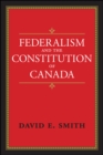 Federalism and the Constitution of Canada - eBook