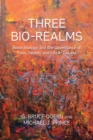 Three Bio-Realms : Biotechnology and the Governance of Food, Health, and Life in Canada - eBook