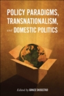 Policy Paradigms, Transnationalism, and Domestic Politics - eBook