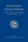 Governing the Energy Challenge : Canada and Germany in a Multilevel Regional and Global Context - eBook