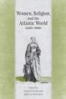 Women, Religion & the Atlantic World, 1600-1800 - eBook