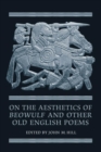 On the Aesthetics of Beowulf and Other Old English Poems - eBook