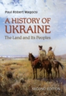 A History of Ukraine : The Land and Its Peoples, Second Edition - eBook