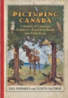 Picturing Canada : A History of Canadian Children's Illustrated Books and Publishing - eBook