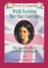 Dear Canada: With Nothing But Our Courage - eBook