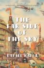 Far Side Of The Sky : A Novel - eBook
