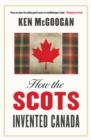How the Scots Invented Canada - eBook