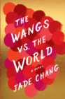 The Wangs vs. the World : A Novel - eBook