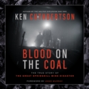 Blood on the Coal : The True Story of the Great Springhill Mine Disaster - eAudiobook