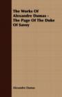 The Works Of Alexandre Dumas - The Page Of The Duke Of Savoy - Book