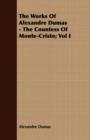 The Works Of Alexandre Dumas - The Countess Of Monte-Cristo; Vol I - Book