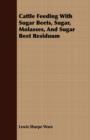 Cattle Feeding With Sugar Beets, Sugar, Molasses, And Sugar Beet Residuum - Book