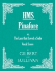 H.M.S. Pinafore - Or, The Lass That Loved A Sailor - Book