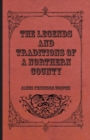 The Legends And Traditions Of A Northern County - Book