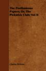 The Posthumous Papers; Or, The Pickwick Club; Vol II - Book