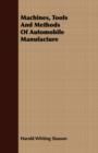 Machines, Tools And Methods Of Automobile Manufacture - Book