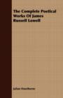 The Complete Poetical Works Of James Russell Lowell - Book