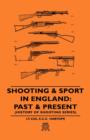 Shooting & Sport in England : Past & Present (History of Shooting Series) - Book