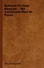 Rubaiyat Of Omar Khayyam - The Astronomer Poet Of Persia - Book