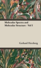Molecular Spectra and Molecular Structure - Vol I - Book
