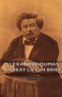 Alexandre Dumas - A Great Life In Brief - Book