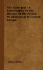 The Court Jew - A Contribution To The History Of The Period Of Absolutism In Central Europe - Book