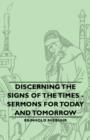 Discerning The Signs Of The Times - Sermons For Today And Tomorrow - Book
