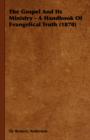 The Gospel And Its Ministry - A Handbook Of Evangelical Truth (1870) - Book