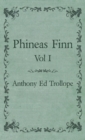 Phineas Finn - Vol I - Book
