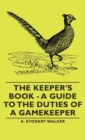 The Keeper's Book - A Guide to the Duties of a Gamekeeper - Book