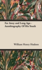 Far Away and Long Ago - Autobiography Of His Youth - Book