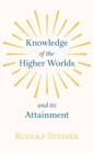 Knowledge Of the Higher Worlds And Its Attainment - Book