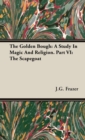 The Golden Bough : A Study In Magic And Religion. Part VI: The Scapegoat - Book