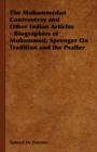 The Mohammedan Controversy and Other Indian Articles - Biographies of Mohammed; Sprenger On Tradition and the Psalter - Book