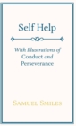 Self Help; With Illustrations of Conduct and Perseverance - Book