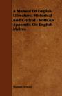 A Manual Of English Literature, Historical And Critical : With An Appendix On English Metres - Book