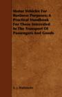 Motor Vehicles For Business Purposes; A Practical Handbook For Those Interested In The Transport Of Passengers And Goods - Book