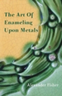 The Art Of Enameling Upon Metal - Book
