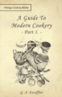 A Guide To Modern Cookery - Part I. - Book