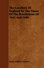 The Cavaliers Of England, Or The Times Of The Revolutions Of 1642 And 1688 - Book