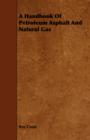 A Handbook Of Petroleum Asphalt And Natural Gas - Book