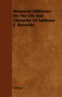 Memorial Addresses On The Life And Character Of Ambrose E. Burnside - Book