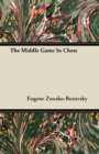 The Middle Game In Chess - Book
