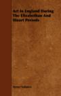 Art In England During The Elizabethan And Stuart Periods - Book
