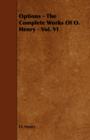 Options - The Complete Works Of O. Henry - Vol. VI - Book