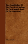 The Constitution Of The Five Great Nations Or The Iroquois Book Of The Great Law - Book