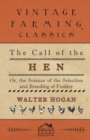 The Call Of The Hen - Or The Science Of The Selection And Breeding Of Poultry - Book