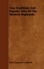 Clan Traditions And Popular Tales Of The Western Highlands - Book