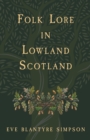 Folk Lore In Lowland Scotland - Book