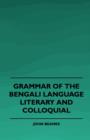 Grammar Of The Bengali Language, Literary And Colloquial - Book